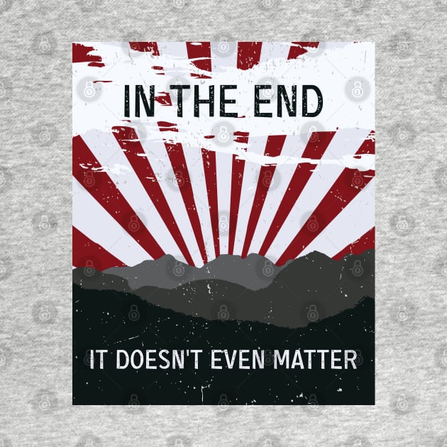 The End - It doesn’t matter by TKsuited
